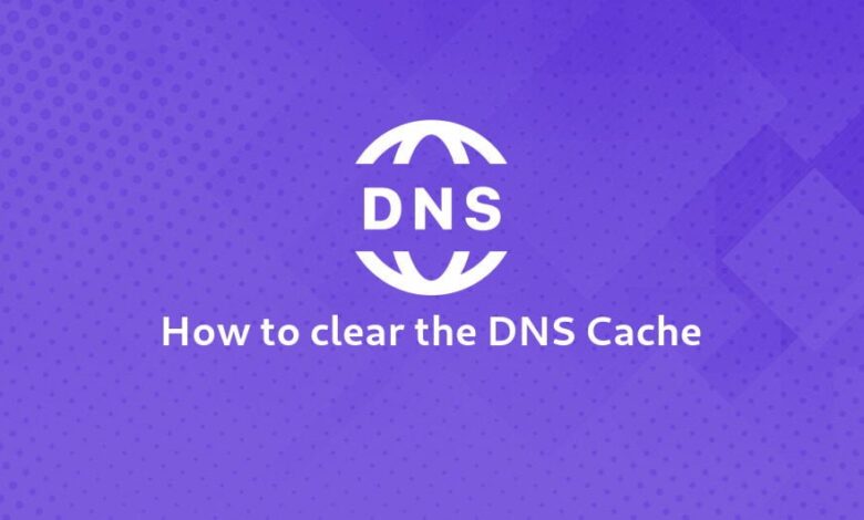 How to Clear the DNS cache