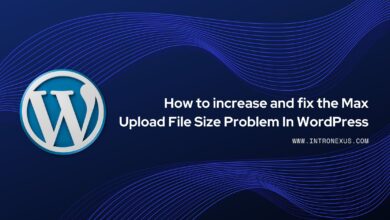 How to Increase and fix the Max Upload file Size Problem in WordPress
