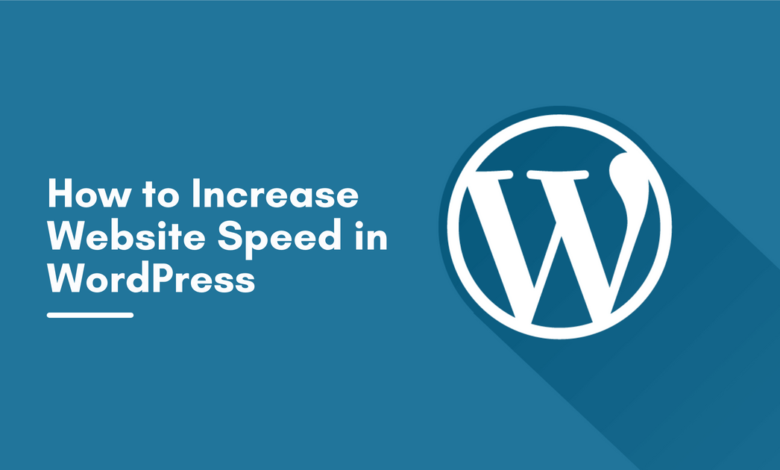 How to Increase Website Speed in WordPress