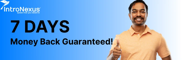 7 Days Money Back Guaranteed - IntroNexus